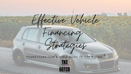 Effective Vehicle Financing Strategies