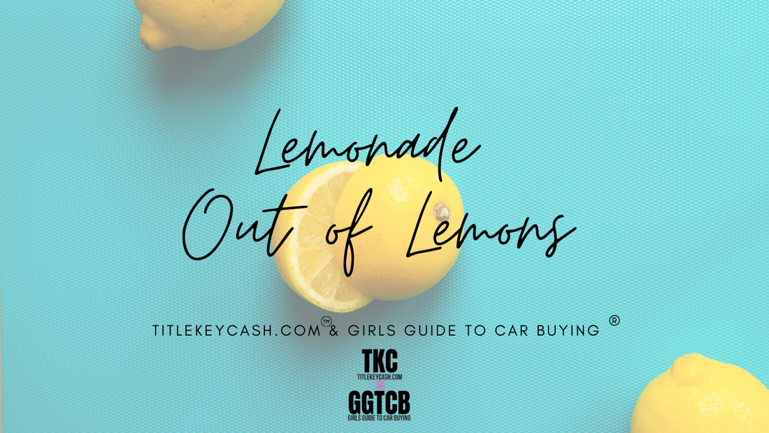 Lemonade Out Of Lemons -  Manufacturers & Dealers - Selling You Lemon Law BuyBacks Without A Trace